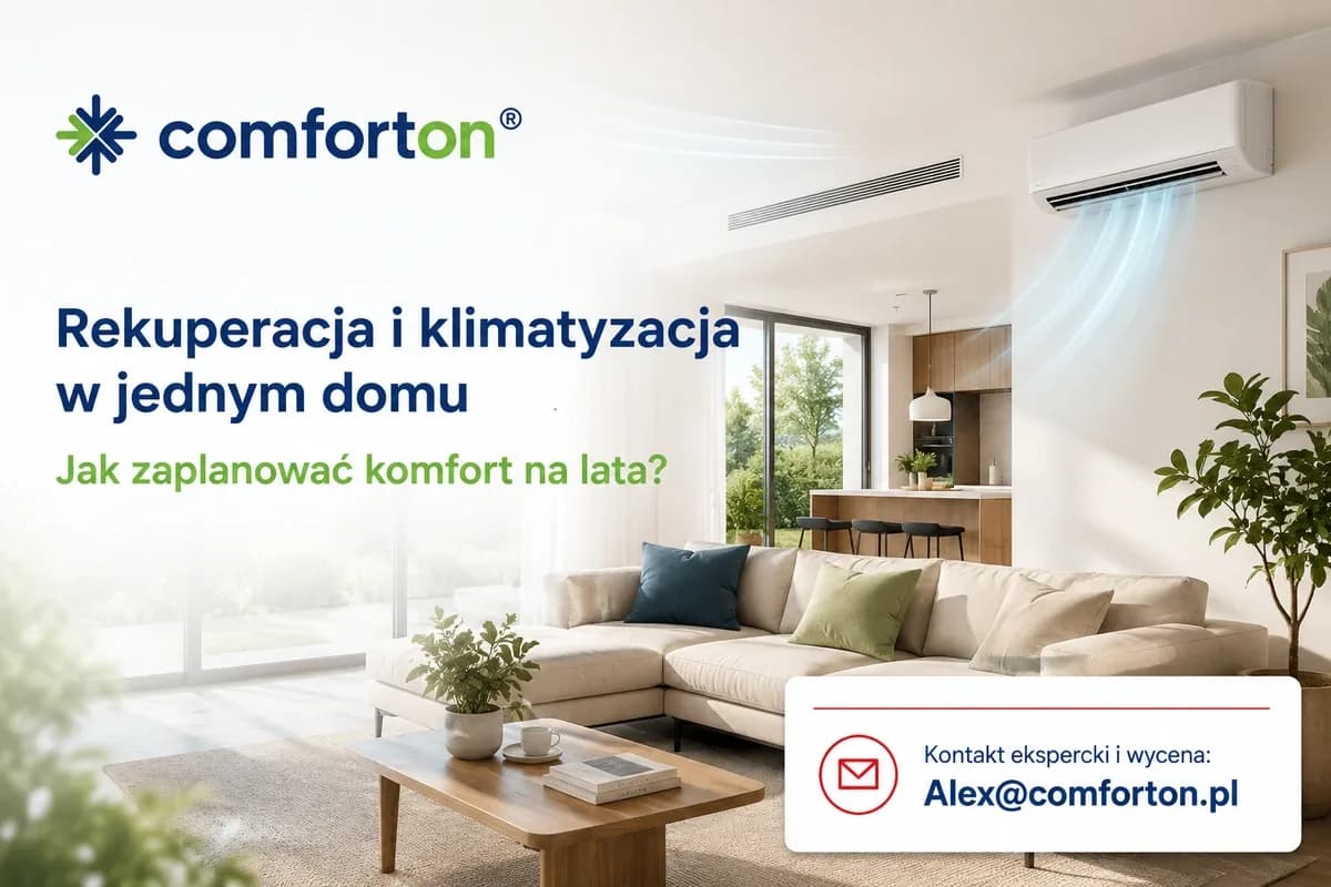 Rekuperacja i klimatyzacja w jednym domu Comforton, projekt, montaż, kanały, chłodzenie, świeże powietrze i wycena
